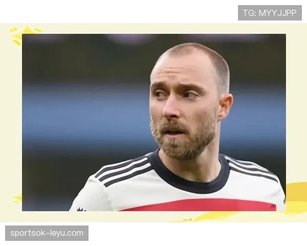 埃里克森持续高水平发挥，助力球队保持稳定表现