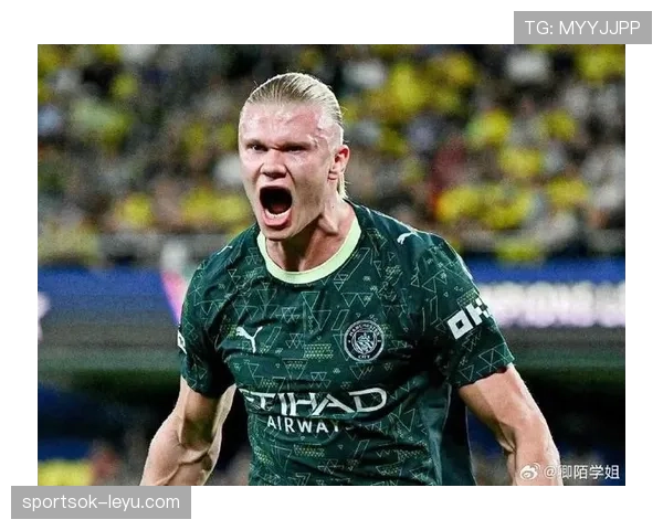 哈兰德状态火热,新赛季剑指新巅峰 哈兰德状态火热,新赛季剑指新巅峰